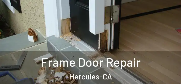  Frame Door Repair Hercules-CA