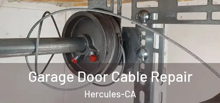 Garage Door Cable Repair Hercules-CA